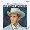 The Legend Lives Anew: Hank Williams With Strings