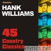 45 Country Classics By Hank Williams