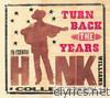 Turn Back the Years - The Essential Hank Williams Collection