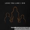 Love You Like I Did - Single