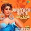 Jhumka Gira Re - Single