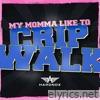 My Momma Like To Crip Walk - Single