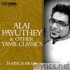 Alaipayuthey & Other Tamil Classics