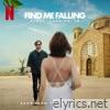 Find Me Falling (Song from the Netflix Film) - Single