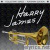 Collector's Series - Platinum Edition: Harry James