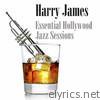Harry James - Essential Hollywood Jazz Sessions