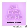Haschak Sisters - All Eyes on Me - Single