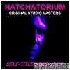 Hatchatorium (Original Studio Masters For Self-Titled Debut EP)
