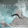 Have Mercy - My Oldest Friend - EP