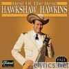 Hawkshaw Hawkins - Hawkshaw Hawkins - Best of the Best (1921-1963)