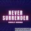 Never Surrender - Single