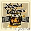 Hayden Coffman - Where's the Whiskey - Single