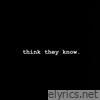 Think They Know - Single