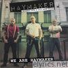 We Are Haymaker - EP