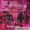 The Way Old Friends Do - Single