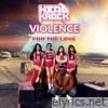 Violence / For the Love (Radio Edit) - Single