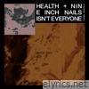 Health & Nine Inch Nails - ISN'T EVERYONE - Single