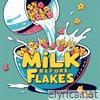 Milk Before Flakes - Single