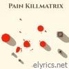Pain Killmatrix - EP