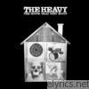 Heavy - The House That Dirt Built