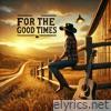 For the Good Times - Single