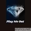Play Me Out - Single