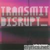 Transmit Disrupt B-Sides - EP