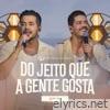 Do Jeito Que a Gente Gosta (Ao Vivo)