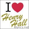 I Love...Henry Hall