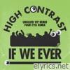 If We Ever (Remixes) - Single