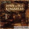Down the Old Kingshead - Single