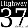 Highway 37 - A Little Out of Hand