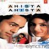 Ahista Ahista (Original Motion Picture Soundtrack)