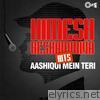 Himesh Reshammiya - Himesh Reshammiya Hits - Aashiqui Mein Teri