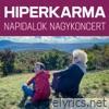 HIPERKARMA NAPIDALOK NAGYKONCERT (LIVE) [feat. Baka Rebeka]