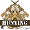 Songs for Hunting