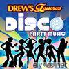 Drew's Famous Disco Party Music