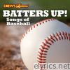 Batters Up! Songs of Baseball