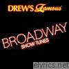 Drew's Famous Broadway Show Tunes
