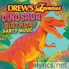 Drew's Famous Dinosaur Birthday Party Music