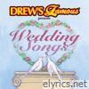 Drew's Famous Presents Wedding Songs
