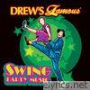 Drew's Famous Swing Party Music