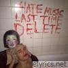 Hate Music Last Time Delete EP - EP