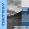 THAT WAY - EP