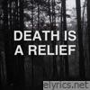 Death Is a Relief - Single