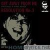 Get Away From Me / Revolution No. 3