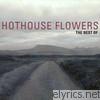 Hothouse Flowers - The Best of Hothouse Flowers