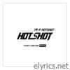 Hotshot - I′m a HOTSHOT