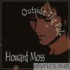 Howard Moss - Outside the Pale