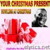 Your Christmas Present - Howling At Christmas